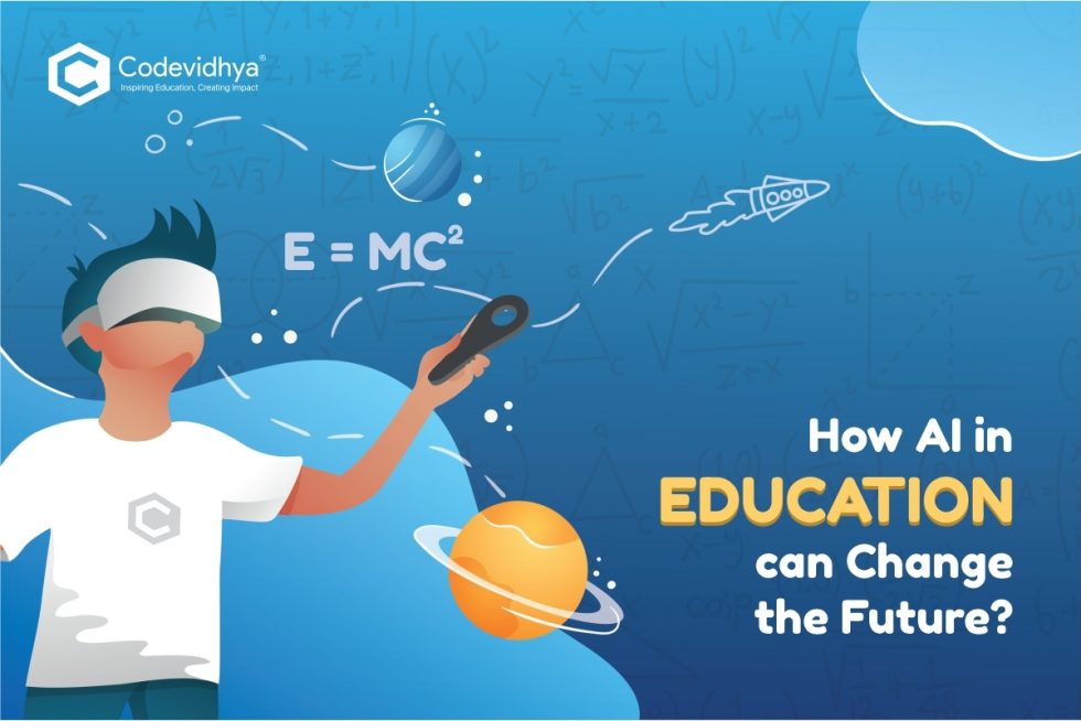 Artificial Intelligence In Education Can Change The Future? - Codevidhya