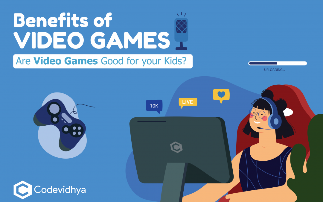 Benefits of Video Games: Are Video Games Good for your Kids?
