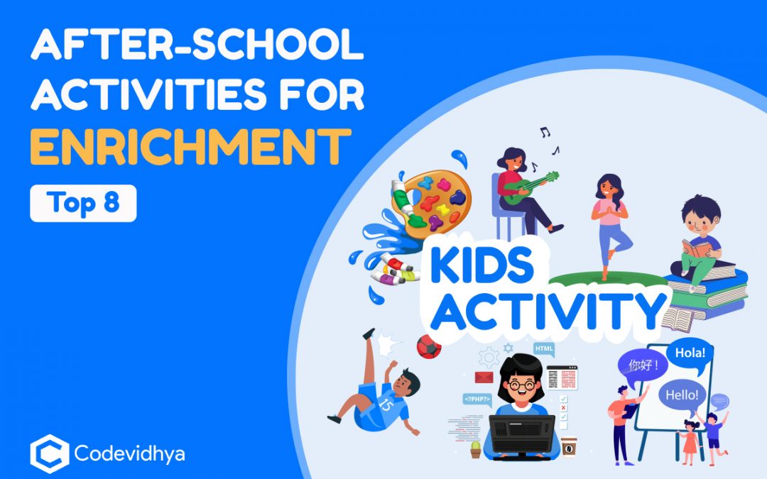 After-school Activities, Classes & Programs for Enrichment : Top 8