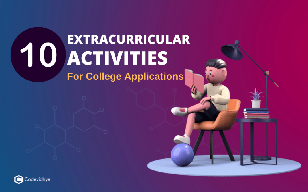 Top 10 Extracurricular Activities For College Applications Codevidhya