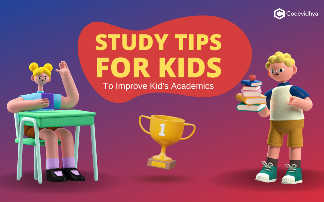 Study Tips for Kids to Improve their Academics