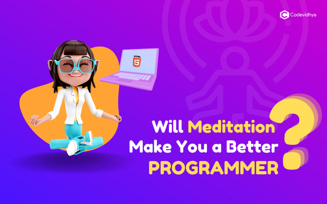 Will Meditation Make You a Better Programmer?