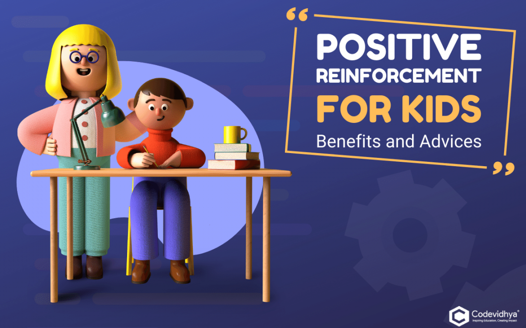 Positive Reinforcement for Kids: Benefits and Advices