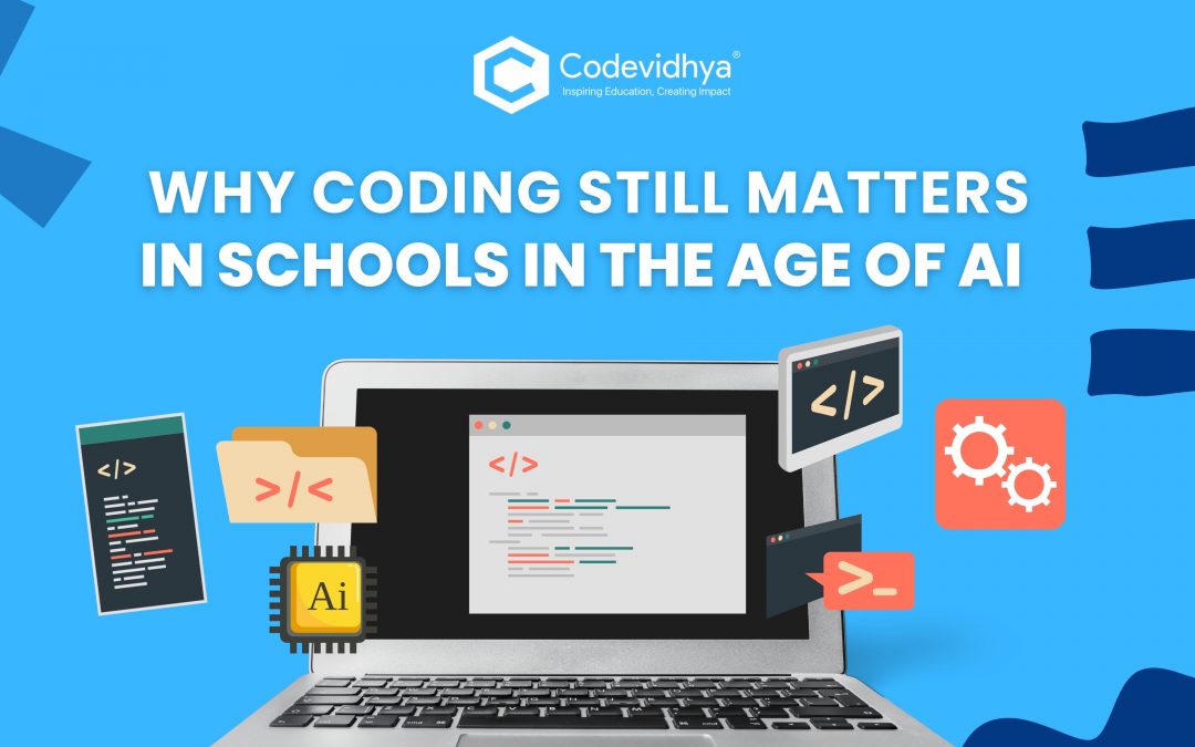 Why Coding Still Matters in Schools Even in the Age of AI