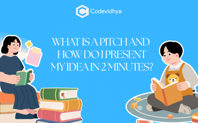 What Is a Pitch and How Do I Present My Idea in 2 Minutes?